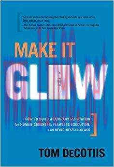 (PDF)Make It Glow: How to Build a Company Reputation for Human Goodness, Flawless Execution, an...