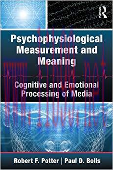 Psychophysiological Measurement and Meaning: Cognitive and Emotional Processing of Media (Routl...