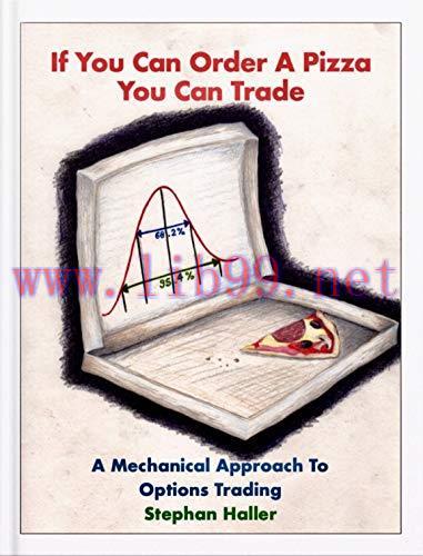 (PDF)If You Can Order A Pizza You Can Trade – A Mechanical Approach To Options Trading