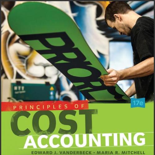 (Test Bank)Principles of Cost Accounting, 17th Edition.zip