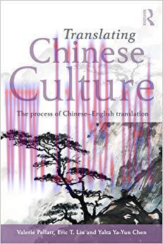 Translating Chinese Culture: The process of Chinese–English translation 1st Edition,