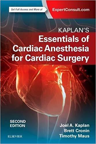 Kaplan’s Essentials of Cardiac Anesthesia 2nd Edition
