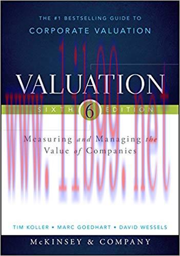Test Bank for Valuation: Measuring and Managing the Value of Companies 6th Edition