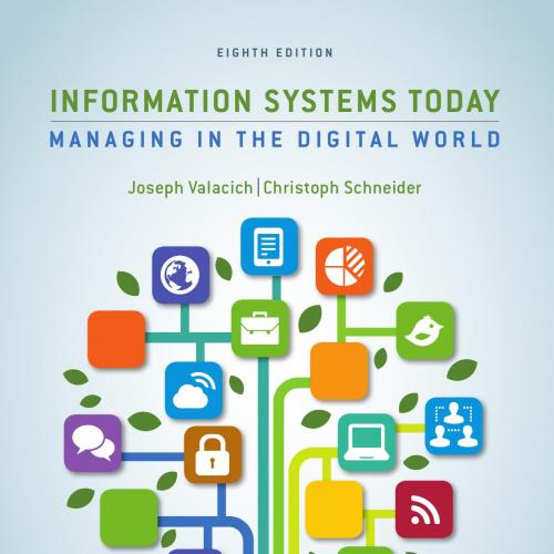 Information Systems Today Managing in the Digital World 8th Edition- Joseph Valacich - Joseph V...