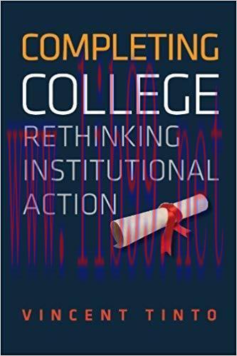 Completing College: Rethinking Institutional Action 1st Edition,