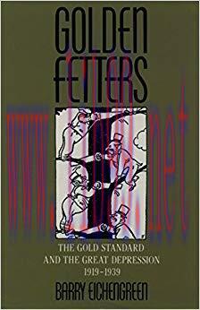 Golden Fetters: The Gold Standard and the Great Depression, 1919-1939 (NBER Series on Long-term...