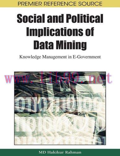 [FOX-Ebook]Social and Political Implications of Data Mining: Knowledge Management in E-Governme...