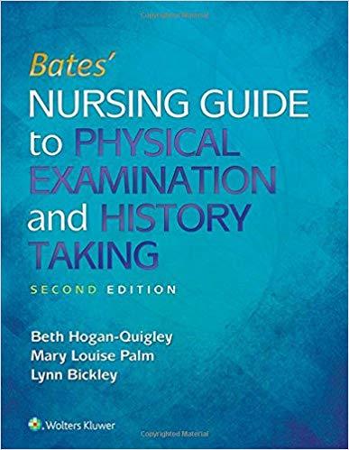 Bates’ Nursing Guide to Physical Examination and History Taking, Second Edition