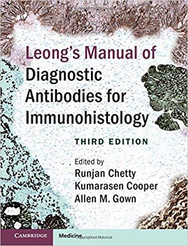 Leong’s Manual of Diagnostic Antibodies for Immunohistology, 3rd Edition