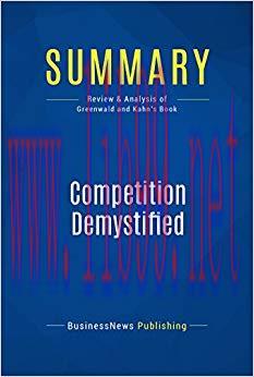 (PDF)Summary: Competition Demystified: Review and Analysis of Greenwald and Kahn’s Book