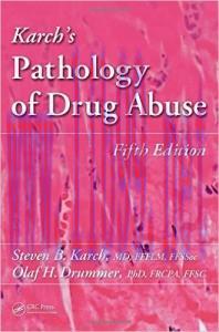 [AME]Karch’s Pathology of Drug Abuse, Fifth Edition