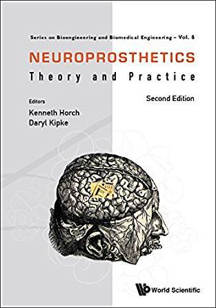 Neuroprosthetics Theory And Practice (Second Edition)