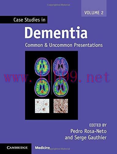 [AME]Case Studies in Dementia: Common and Uncommon Presentations Volume 2 (Case Studies in Neur...