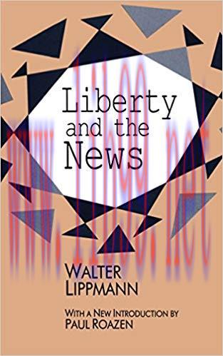 Liberty and the News 1st Edition,