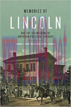 Memories of Lincoln and the Splintering of American Political Thought (Rhetoric and Democratic ...