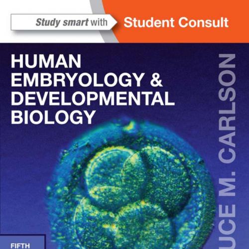 Human Embryology and Developmental Biology, 5th Edition With STUDENT CONSULT Online Access