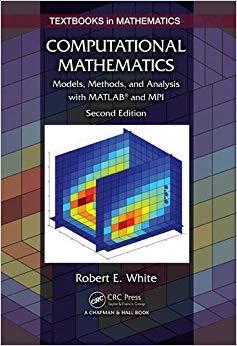 (PDF)Computational Mathematics Models, Methods, and Analysis with MATLAB® and MPI, Second Editi...