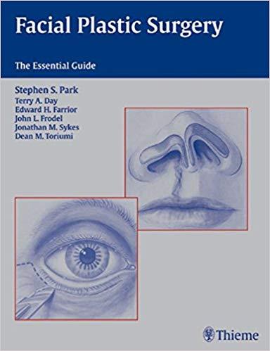 Facial Plastic Surgery The Essential Guide