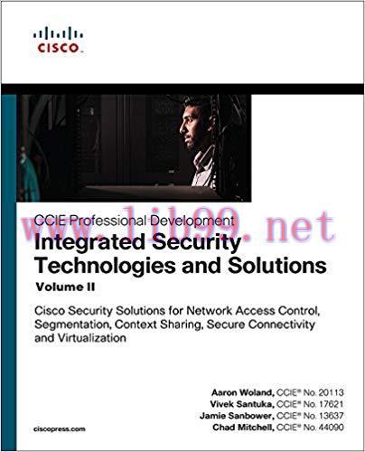 Integrated Security Technologies and Solutions – Volume II: Cisco Security Solutions for Networ...