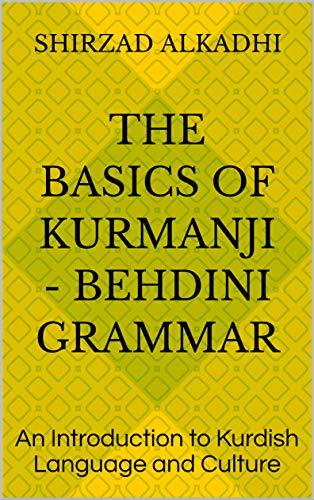 (PDF)The Basics of Kurmanji – Behdini Grammar An Introduction to Kurdish Language and Culture