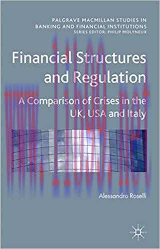 (PDF)Financial Structures and Regulation: A Comparison of Crises in the UK, USA and Italy (Palg...