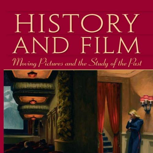 History and Film_ Moving Pictur - Maarten Pereboom - Maarten Pereboom