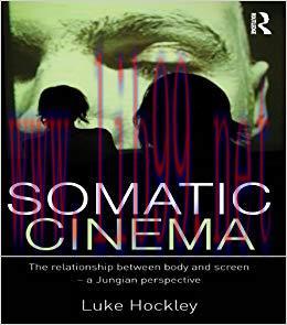 Somatic Cinema: The relationship between body and screen – a Jungian perspective 1st Edition,