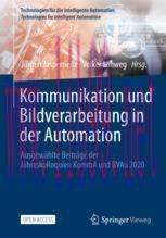 [PDF]Kommunikation und Bildverarbeitung in der Automation: Ausgewählte Beiträge der Jahreskollo...