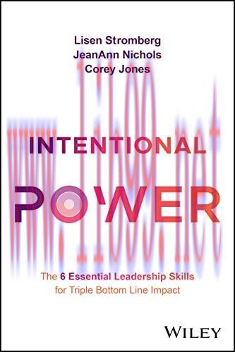 [FOX-Ebook]Intentional Power: The 6 Essential Leadership Skills for Triple Bottom Line Impact