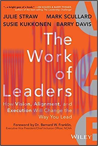 The Work of Leaders: How Vision, Alignment, and Execution Will Change the Way You Lead 1st Edit...