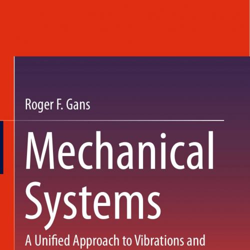 Mechanical Systems A Unified Approach to Vibrations and Controls