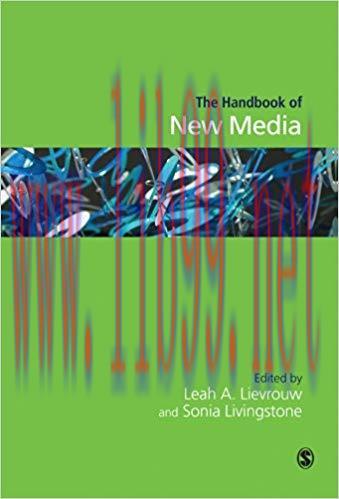 Handbook of New Media: Social Shaping and Consequences of ICTs 1st Edition,