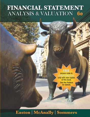 Financial Statement Analysis and Valuation, 6th Edition [Easton, McAnally] 2020