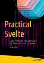 [PDF]Practical Svelte: Create Performant Applications with the Svelte Component Framework