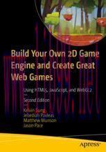 [PDF]Build Your Own 2D Game Engine and Create Great Web Games: Using HTML5, JavaScript, and Web...