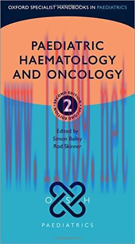 [AME]Paediatric Haemotology and Oncology, 2nd Edition (Oxford Specialist Handbooks in Paediatri...