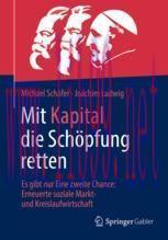 [PDF]Mit Kapital die Schöpfung retten: Es gibt nur Eine zweite Chance: Erneuerte soziale Markt-...