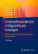 [PDF]Unternehmenskrisen erfolgswirksam managen: Strategische Business Transformation als Königs...