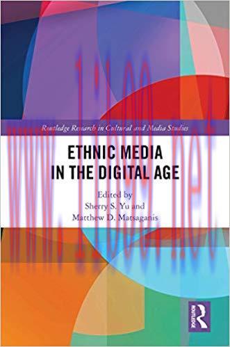 Ethnic Media in the Digital Age (Routledge Research in Cultural and Media Studies Book 121) 1st...