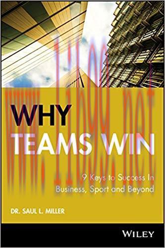 Why Teams Win: 9 Keys to Success In Business, Sport and Beyond (Jossey-Bass Leadership Series –...
