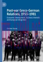 [PDF]Post-war Greco-German Relations, 1953–1981: Economic Development, Business Interests and E...