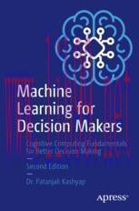 [PDF]Machine Learning for Decision Makers: Cognitive Computing Fundamentals for Better Decision...
