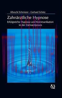 [AME]Zahnärztliche Hypnose: Erfolgreiche Hypnose und Kommunikation in der Zahnarztpraxis (Germa...