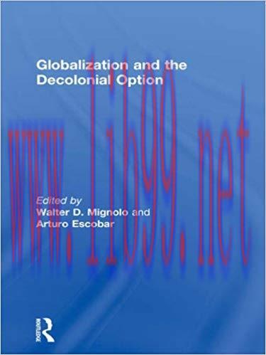 Globalization and the Decolonial Option 1st Edition,