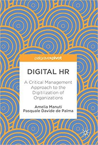 (PDF)Digital HR A Critical Management Approach to the Digitilization of Organizations 1st ed. 2...