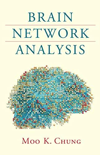 Brain Network Analysis MOO K. CHUNG