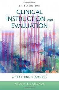 [AME]Clinical Instruction & Evaluation: A Teaching Resource, 3rd Edition