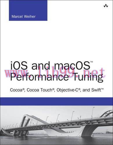 [FOX-Ebook]iOS and macOS Performance Tuning: Cocoa, Cocoa Touch, Objective-C, and Swift