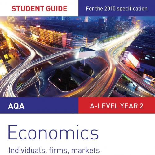 AQA A-level Economics Student Guide 3 Individuals, Firms, Market - Ray Powell, James Powell