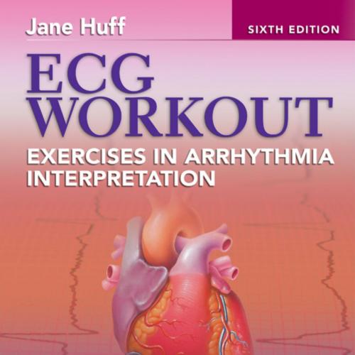 ECG Workout-Exercises in Arrhythmia Interpretation,6th Edition - PG2284